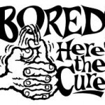 bored need somethign to do